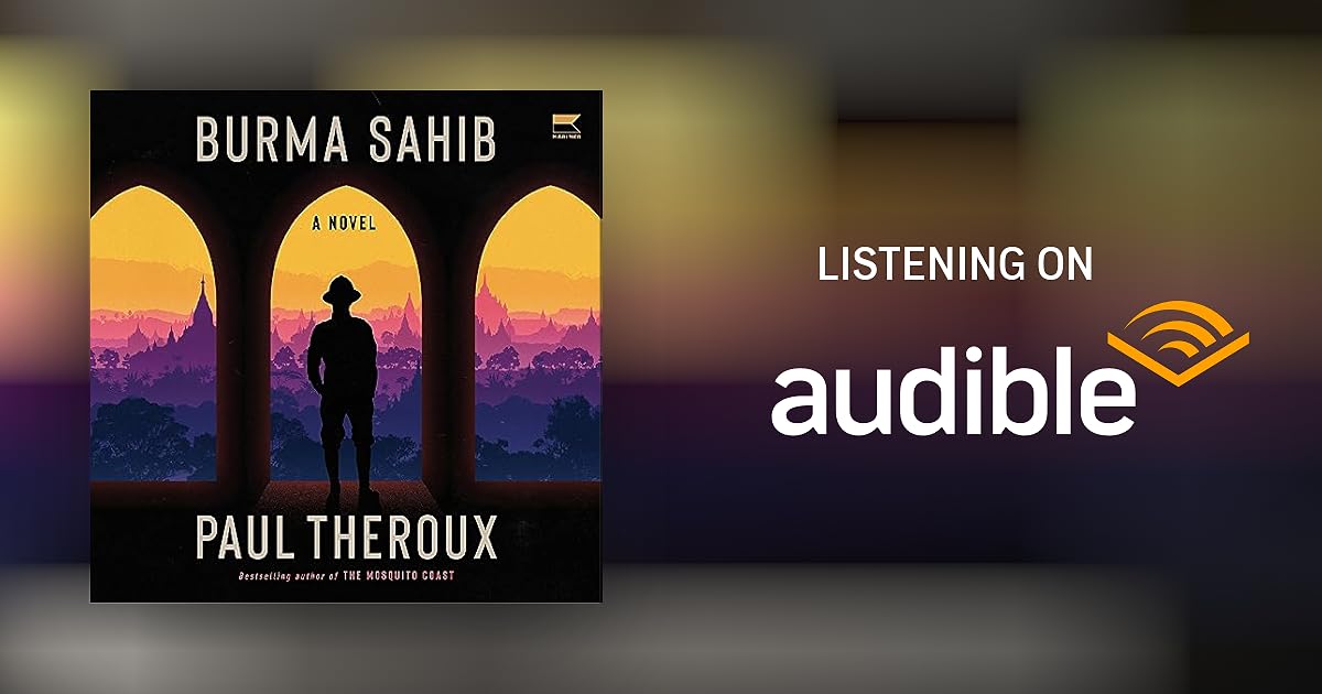 George orwell burma sahib paul theroux