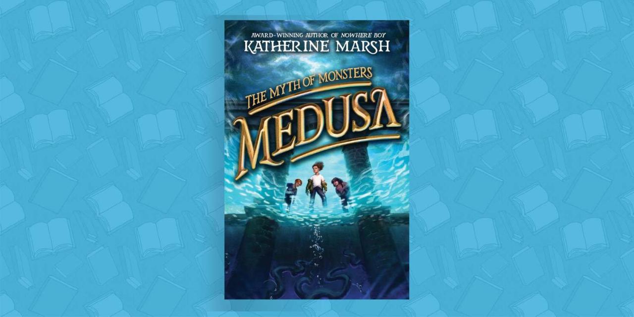 Katherine marsh medusa the myth of monsters